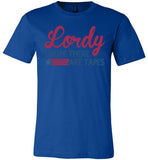 Lordy i Hope there Are Tapes Shirt Canvas Unisex T-Shirt