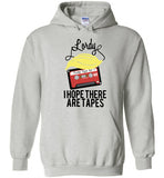 Lordy, i Hope there Are Tapes Tee Shirt Gildan Heavy Blend Hoodie