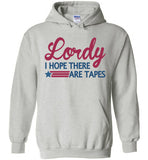 Lordy i Hope there Are Tapes Shirt Gildan Heavy Blend Hoodie