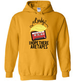 Lordy, i Hope there Are Tapes Tee Shirt Gildan Heavy Blend Hoodie