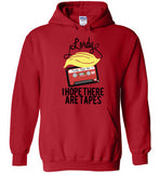 Lordy, i Hope there Are Tapes Tee Shirt Gildan Heavy Blend Hoodie