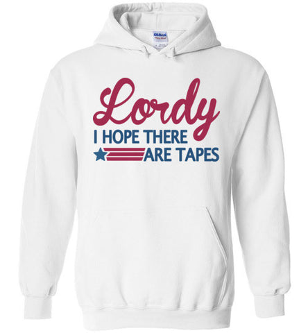 Lordy i Hope there Are Tapes Shirt Gildan Heavy Blend Hoodie