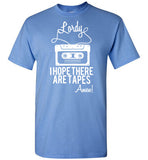 Lordy i Hope there Are Tapes - Amen! Shirt Gildan Short-Sleeve T-Shirt
