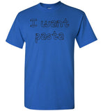 I want pasta - Master of None Shirt Gildan Short-Sleeve T-Shirt