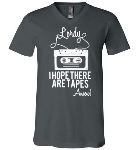 Lordy i Hope there Are Tapes - Amen! Shirt Canvas Unisex V-Neck T-Shirt