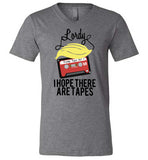 Lordy, i Hope there Are Tapes Tee Shirt Canvas Unisex V-Neck T-Shirt