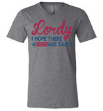 Lordy i Hope there Are Tapes Shirt Canvas Unisex V-Neck T-Shirt
