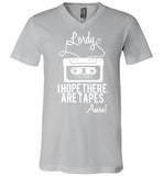 Lordy i Hope there Are Tapes - Amen! Shirt Canvas Unisex V-Neck T-Shirt