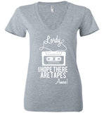 Lordy i Hope there Are Tapes - Amen! Shirt Bella Ladies Deep V-Neck