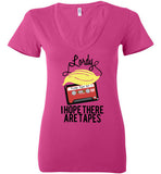 Lordy, i Hope there Are Tapes Tee Shirt Bella Ladies Deep V-Neck
