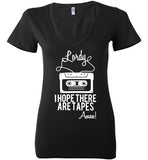 Lordy i Hope there Are Tapes - Amen! Shirt Bella Ladies Deep V-Neck