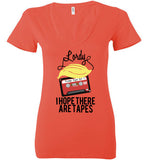 Lordy, i Hope there Are Tapes Tee Shirt Bella Ladies Deep V-Neck