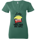 Lordy, i Hope there Are Tapes Tee Shirt Bella Ladies Deep V-Neck