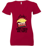 Lordy, i Hope there Are Tapes Tee Shirt Bella Ladies Deep V-Neck