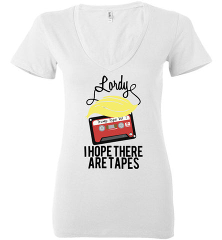 Lordy, i Hope there Are Tapes Tee Shirt Bella Ladies Deep V-Neck