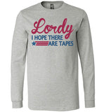 Lordy i Hope there Are Tapes Shirt Canvas Long Sleeve T-Shirt