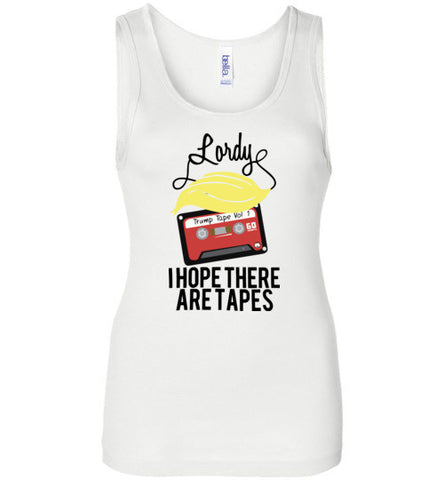 Lordy, i Hope there Are Tapes Tee Shirt Bella Wide Strap Tank