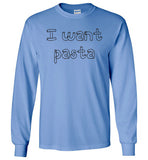 I want pasta - Master of None Shirt Gildan Long Sleeve T-Shirt