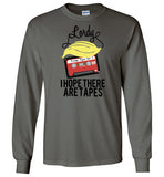 Lordy, i Hope there Are Tapes Tee Shirt Gildan Long Sleeve T-Shirt