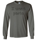 I want pasta - Master of None Shirt Gildan Long Sleeve T-Shirt
