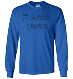 I want pasta - Master of None Shirt Gildan Long Sleeve T-Shirt