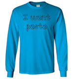 I want pasta - Master of None Shirt Gildan Long Sleeve T-Shirt