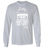 Lordy i Hope there Are Tapes - Amen! Shirt Gildan Long Sleeve T-Shirt