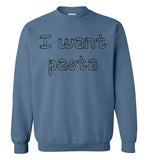 I want pasta - Master of None Shirt Gildan Crewneck Sweatshirt
