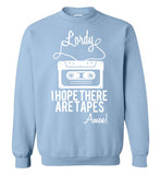 Lordy i Hope there Are Tapes - Amen! Shirt Gildan Crewneck Sweatshirt