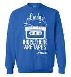 Lordy i Hope there Are Tapes - Amen! Shirt Gildan Crewneck Sweatshirt