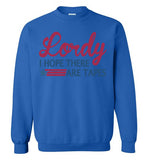 Lordy i Hope there Are Tapes Shirt Gildan Crewneck Sweatshirt