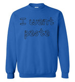 I want pasta - Master of None Shirt Gildan Crewneck Sweatshirt