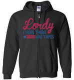 Lordy i Hope there Are Tapes Shirt Gildan Zip Hoodie
