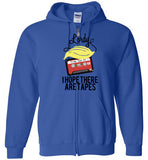 Lordy, i Hope there Are Tapes Tee Shirt Gildan Zip Hoodie