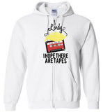 Lordy, i Hope there Are Tapes Tee Shirt Gildan Zip Hoodie