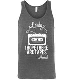 Lordy i Hope there Are Tapes - Amen! Shirt Canvas Unisex Tank