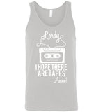 Lordy i Hope there Are Tapes - Amen! Shirt Canvas Unisex Tank