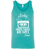 Lordy i Hope there Are Tapes - Amen! Shirt Canvas Unisex Tank