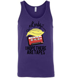 Lordy, i Hope there Are Tapes Tee Shirt Canvas Unisex Tank