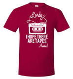 Lordy i Hope there Are Tapes - Amen! Shirt Hanes Nano-T T-Shirt
