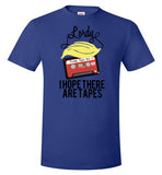 Lordy, i Hope there Are Tapes Tee Shirt Hanes Nano-T T-Shirt