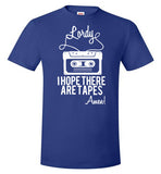 Lordy i Hope there Are Tapes - Amen! Shirt Hanes Nano-T T-Shirt