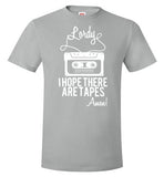 Lordy i Hope there Are Tapes - Amen! Shirt Hanes Nano-T T-Shirt