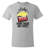 Lordy, i Hope there Are Tapes Tee Shirt Hanes Nano-T T-Shirt
