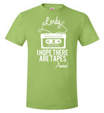 Lordy i Hope there Are Tapes - Amen! Shirt Hanes Nano-T T-Shirt