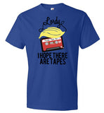 Lordy, i Hope there Are Tapes Tee Shirt Anvil Fashion T-Shirt