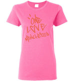 One Love Manchester Shirt Gildan Ladies Short-Sleeve