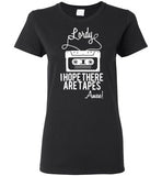 Lordy i Hope there Are Tapes - Amen! Shirt Gildan Ladies Short-Sleeve