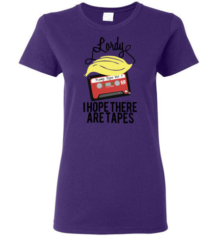 Lordy, i Hope there Are Tapes Tee Shirt Gildan Ladies Short-Sleeve