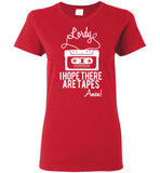 Lordy i Hope there Are Tapes - Amen! Shirt Gildan Ladies Short-Sleeve